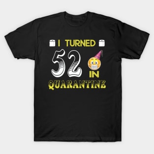 I Turned 52 in quarantine Funny face mask Toilet paper T-Shirt